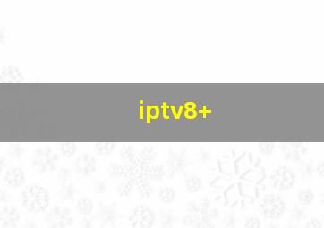 iptv8+